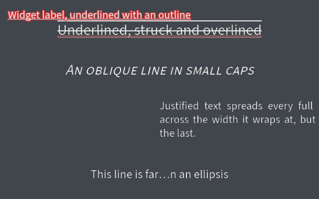 A widget label underlined with an outline, a double underline with a strikethrough and an overline, oblique small caps, a justified block and a line cut in the middle